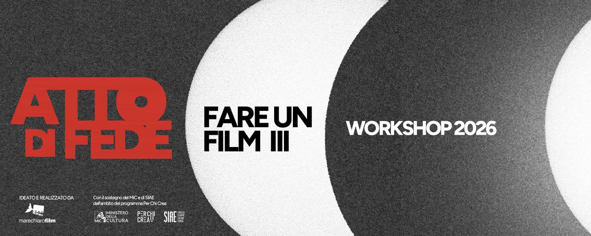 Fare un Film III - Atto di Fede - Workshop 2026