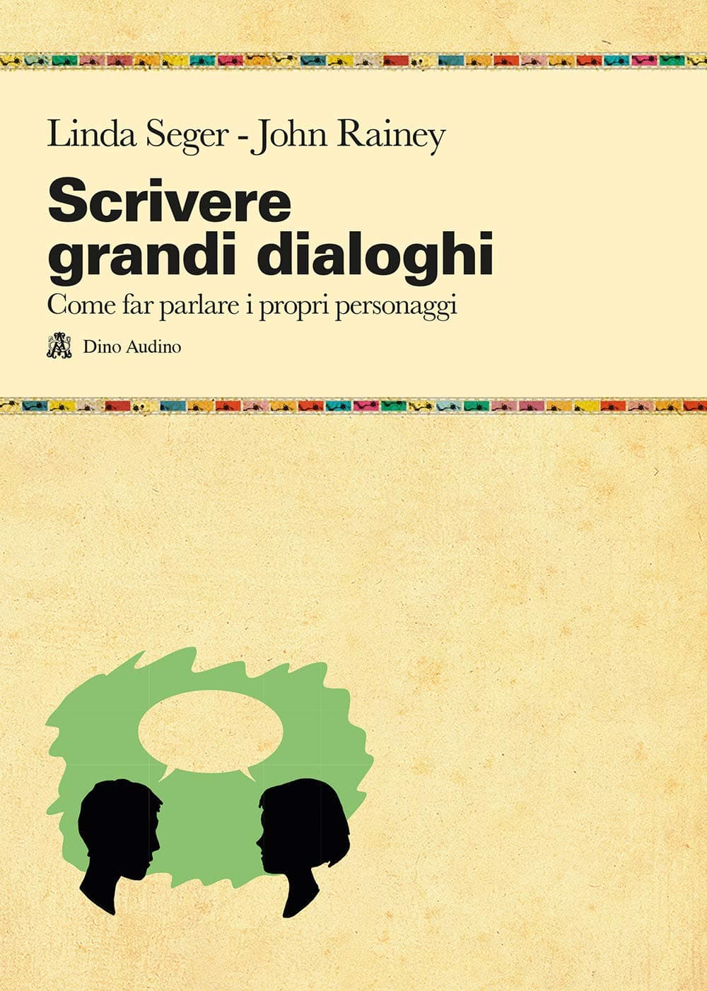 Scrivere grandi dialoghi - Manuale di sceneggiatura e dialoghi